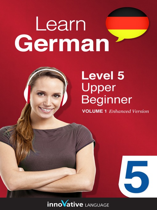 Title details for Learn German: Level 5: Upper Beginner German by Innovative Language Learning, LLC - Available